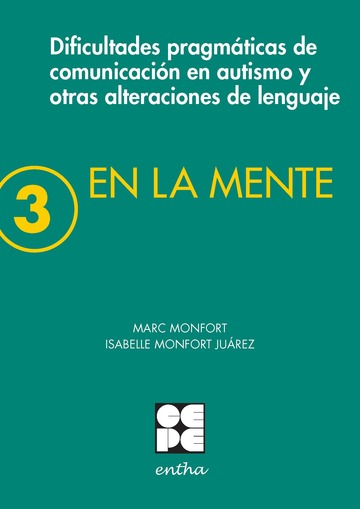 En la mente 3. dificultades pragmticas de comunicacin en autismo y otras alteraciones del lenguaje.