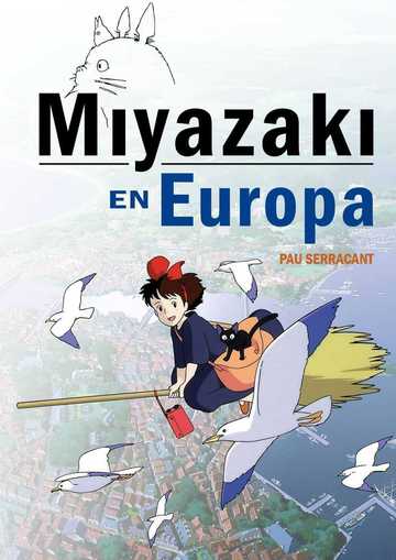 Miyazaki en Europa: la influencia de la cultura europea en el genido japons