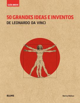 Gua Breve. 50 grandes ideas e inventos de Leonardo Da Vinci (Rstica)