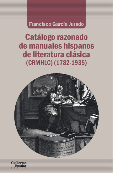 Catlogo razonado de manuales hispanos de literatura clsica (1782-1935)