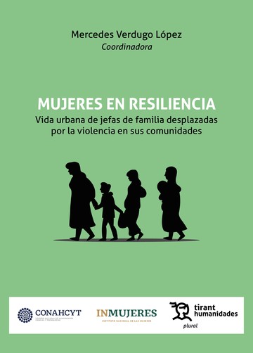 Mujeres en resiliencia. Vida urbana de jefas de familia desplazadas por la violencia en sus comunidades