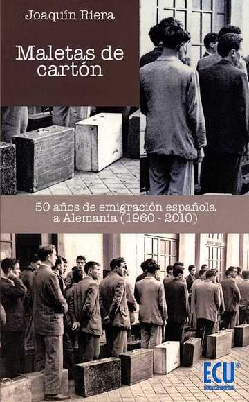 Maletas de cartn. 50 aos de emigracin espaola a Alemania (1960-2010)