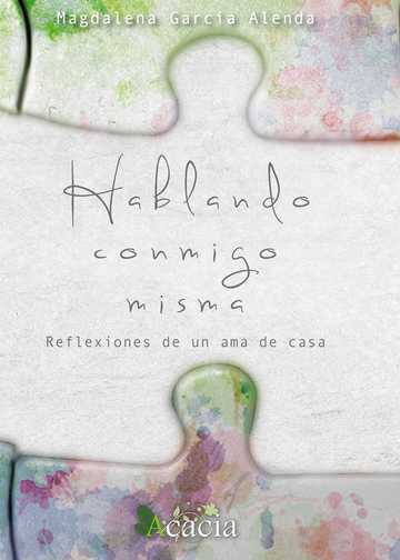 Hablando conmigo misma. Reflexiones de un ama de casa
