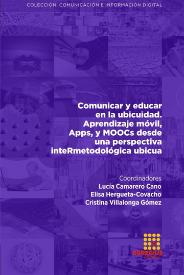 Comunicar y educar en la ubicuidad. Aprendizaje mvil, Apps, y MOOCs desde una perspectiva inteRmetodolgica ubicua