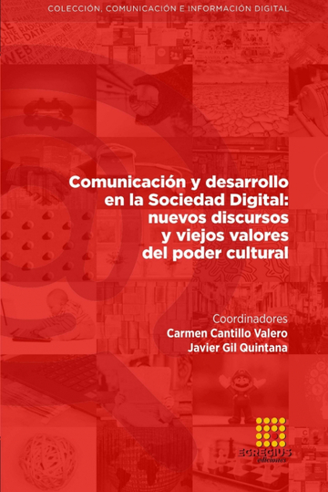 Comunicacin y desarrollo en la Sociedad Digital: nuevos discursos y viejos valores del poder cultural