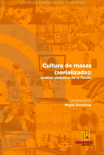 Cultura de masas (serializada): Anlisis simblico de la ficcin