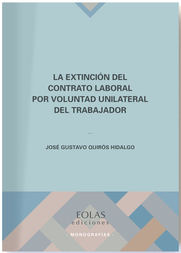 La extincin del contrato laboral por voluntad unilateral del trabajador 