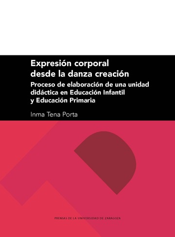 Expresin corporal desde la danza creacin: proceso de elaboracin de una unidad didctica en Educacin Infantil y Educacin Primaria