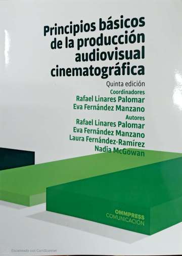 PRINCIPIOS BASICOS DE LA PRODUCCION AUDIOVISUAL CINEMATOGRAFICA 5 EDIC.