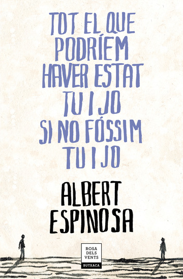 Tot el que podrem haver estat tu i jo si no fssim tu i jo