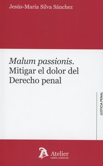 Malum passionis. Mitigar el dolor del Derecho penal