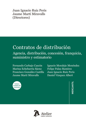 Contratos de distribucin: agencia, distribucin, concesin, franquicia, suministro y estimatorio. Incluye modelos de contratos