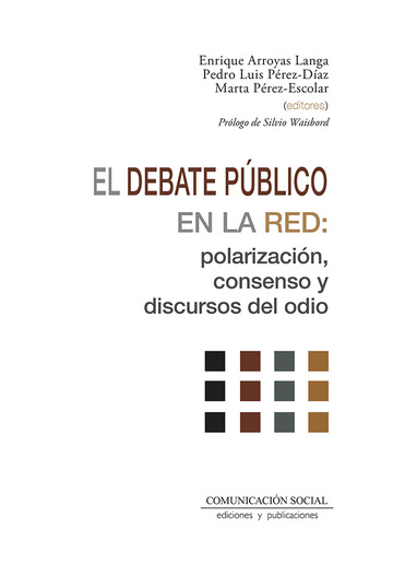 El debate pblico en la Red: polarizacin, consenso y discursos del odio