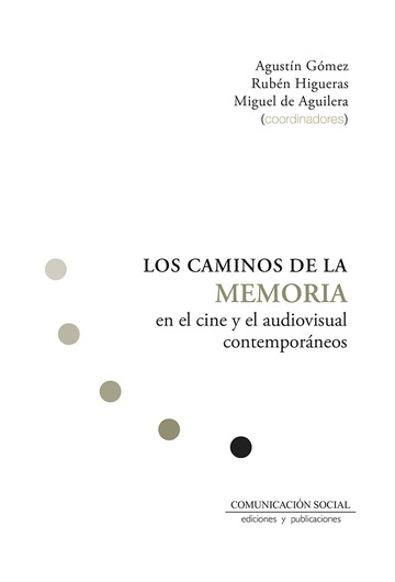 Los caminos de la memoria en el cine y el audiovisual contemporneos