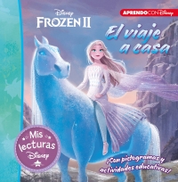 El viaje a casa. Una historia de Frozen II (Mis lecturas Disney)