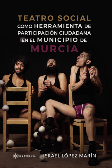 Teatro social como herramienta de participacin ciudadana en el municipio de Murcia