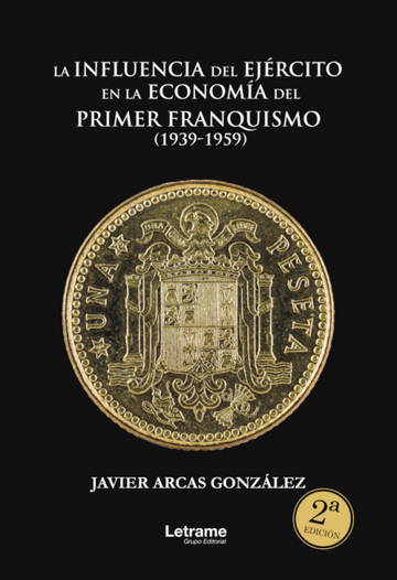 La influencia del Ejrcito en la economa del primer franquismo (1939-1959)