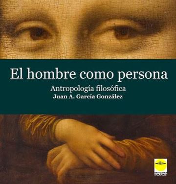 El hombre como persona. Antropologa filosfica