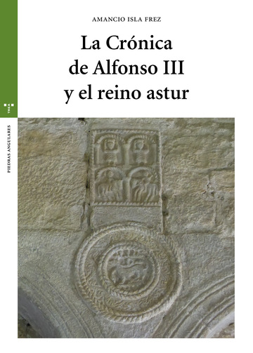 La Crnica de Alfonso III y el reino astur