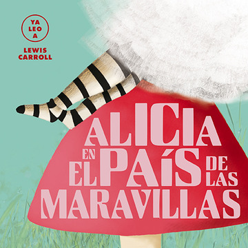 Alicia en el pas de las maravillas (Ya leo a)