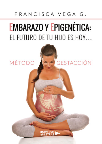 Embarazo y epigentica: el futuro de tu hijo es hoy