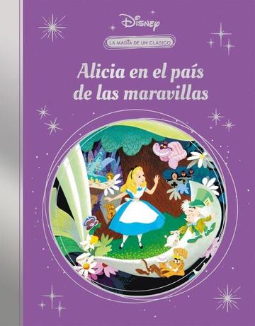 La magia de un clsico Disney: Alicia en el pas de las maravillas (Mis Clsicos Disney)