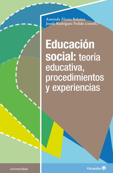Educacin social: teora educativa, procedimientos y experiencias