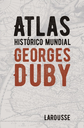 Atlas histrico mundial georges duby