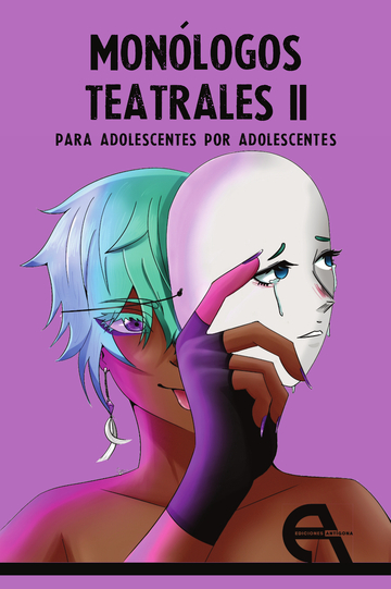 Monlogos teatrales para adolescentes por adolescentes II
