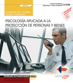 Cuaderno del alumno. Psicologa aplicada a la proteccin de personas y bienes (Transversal: UF2673). Vigilancia, seguridad privada y proteccin de personas (SEAD0112). Certificados de profesionalidad