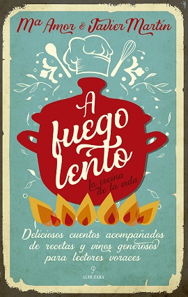 A Fuego Lento. La Cocina De La Vida