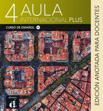 Aula Internacional Plus 4 - Edicin anotada para docentes