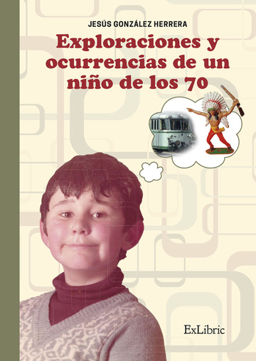 Exploraciones y ocurrencias de un nio de los 70