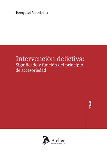 Intervencin delictiva: significado y funcin del principio de accesoriedad