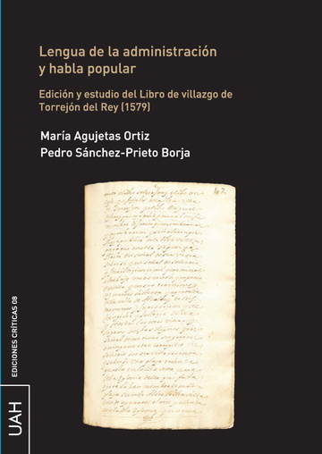 Lengua de la administracin y habla popular. Edicin y estudio del Libro de villazgo de Torrejn del Rey (1579)