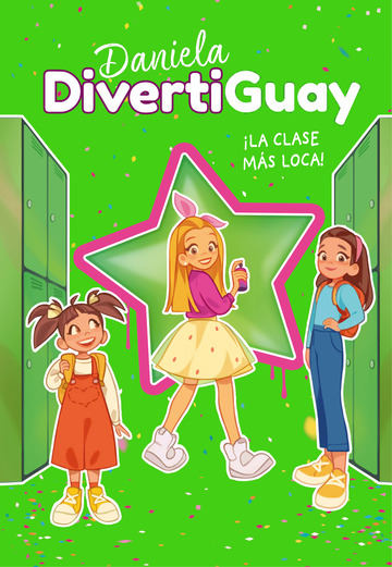 Daniela divertiguay 4. la clase ms loca! (daniela divertiguay 4)