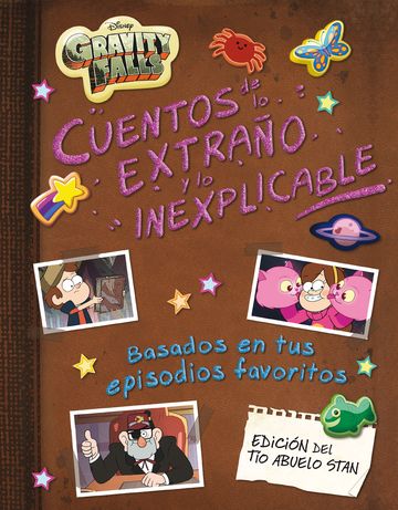 Gravity Falls. Cuentos de lo extrao y lo inexplicable