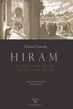 Hiram. Leyenda y paradigma del Maestro Masn