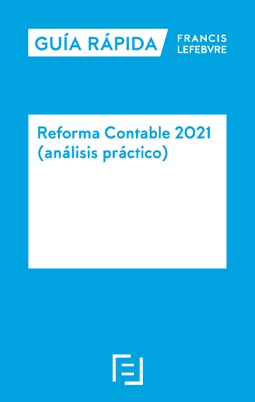 Gua Rpida Reforma Contable 2021 (anlisis prctico)