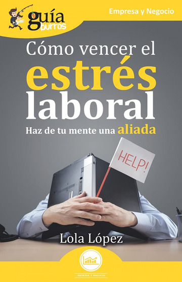 Guiaburros: Cmo vencer el estrs laboral
