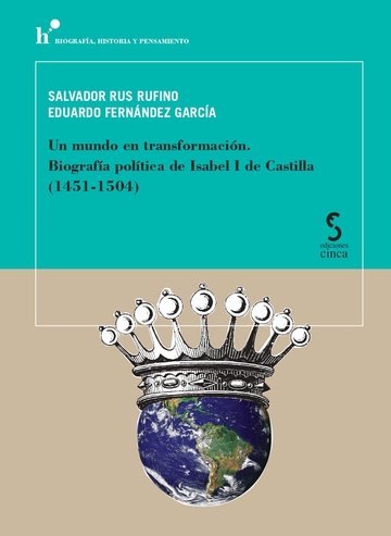 Un mundo en transformacin. Biografa poltica de Isabel I de Castilla (1451-1504)