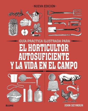 Gua prctica para el horticultor autosuficiente y la vida en el campo