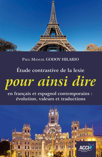 tude contrastive de la lexie pour ainsi dire en franais et espagnol contemporains: volution, valeurs et traductions