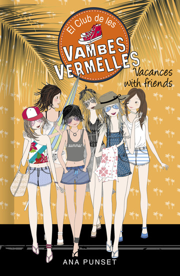 Vacances with friends (Srie El Club de les Vambes Vermelles 19)