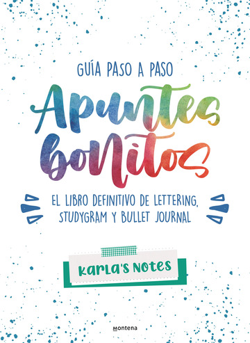 Apuntes bonitos: gua paso a paso de lettering, studygram y bullet journal