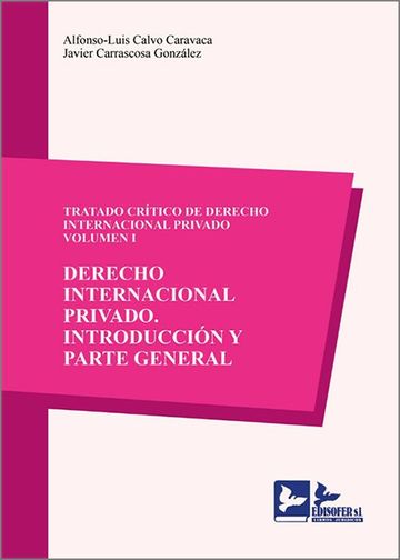 Tratado crtico de derecho internacional privado. Vol. I. Derecho internacional privado. Introduccin y parte general