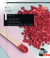 Manual. Depilacin mecnica y decoloracin del vello (Transversal: MF0345_1) Certificados de profesionalidad