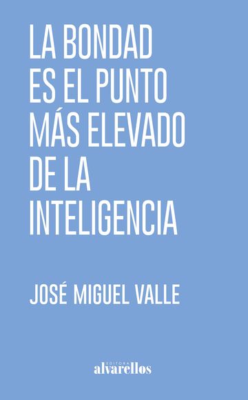 La Bondad Es El Punto Ms Elevado De La Inteligencia