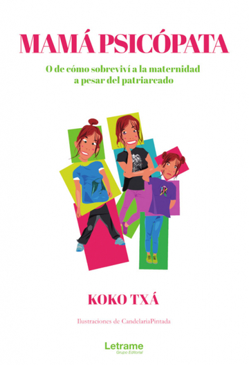 Mam psicpata. O de cmo sobreviv a la maternidad a pesar del patriarcado