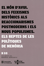 mn d'avui. Dels feixismes histrics als reaccionarismes postmoderns i els nous populismes. Els reptes de les poltiques de memria/El